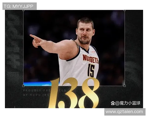 约基奇再创佳绩砍下32分14篮板14助攻仅差两次失误即将达成四双